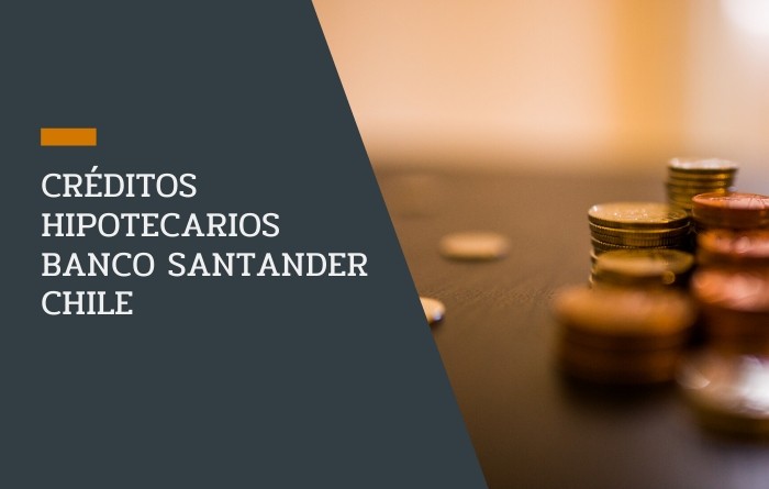 Créditos Hipotecarios Banco Santander Chile