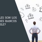 ¿Cuáles son los mejores bancos en Chile_