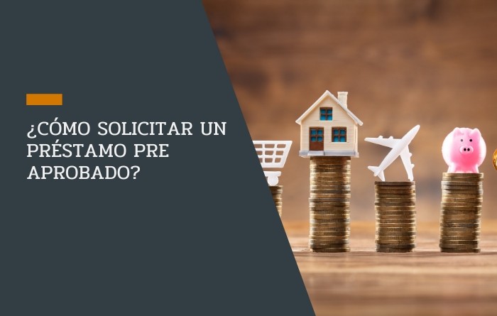 ¿Cómo solicitar un préstamo pre aprobado?